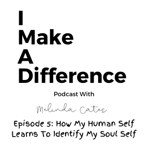 IMAD Episode 5 How My Human Self Learns To Identify My Soul Self