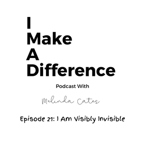 IMAD Episode 21 I Am Visibly Invisible Cover