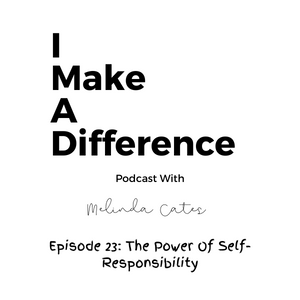 Episode 23: The Power Of Self-Responsiblity episode artwork